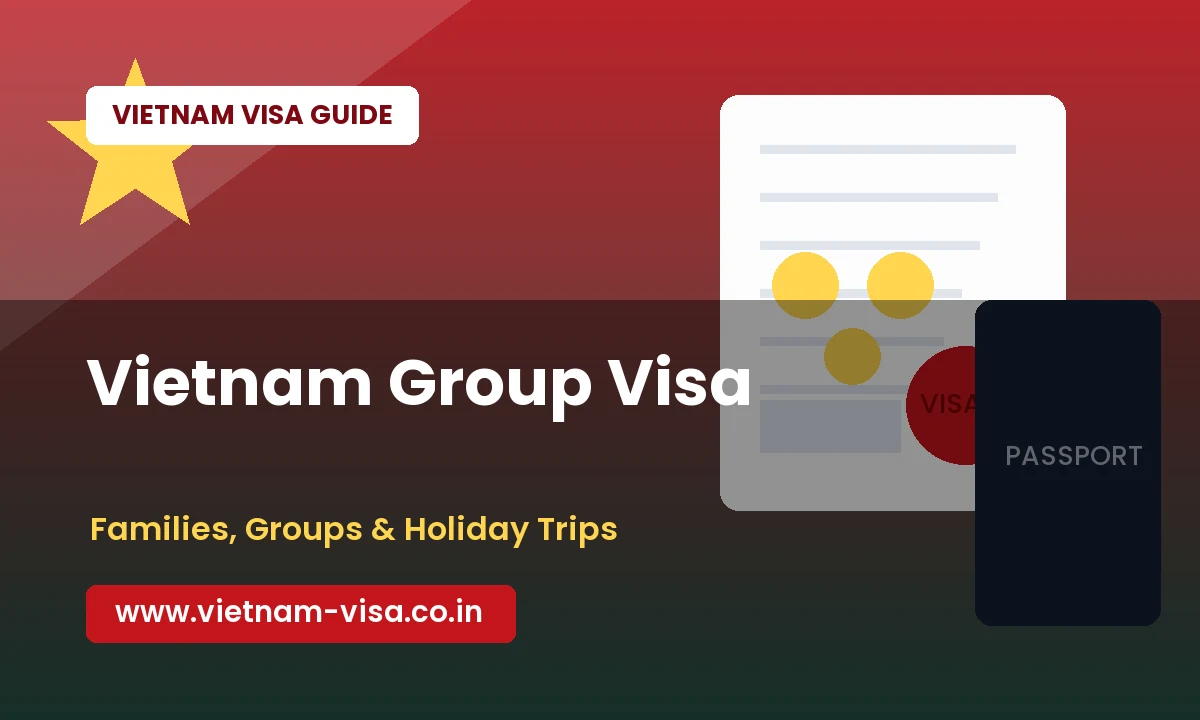 Vietnam Group Visa for Families, Corporate Teams and Tours from India