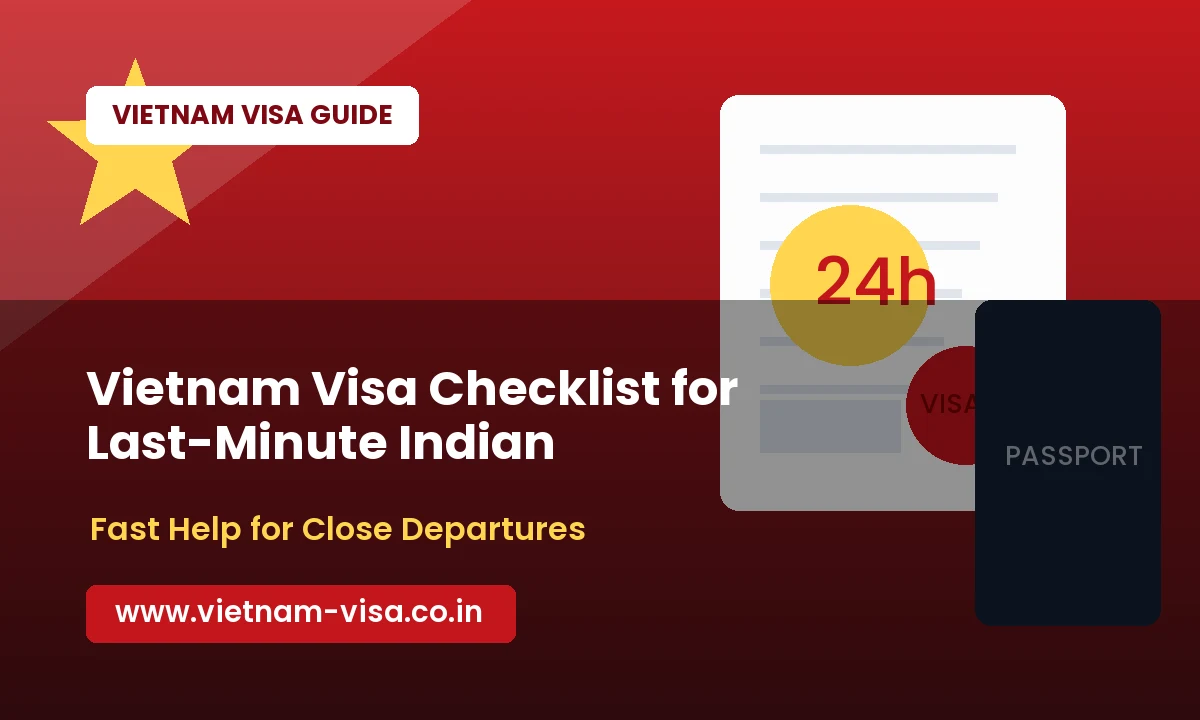 Vietnam Visa Checklist for Last-Minute Indian Travellers