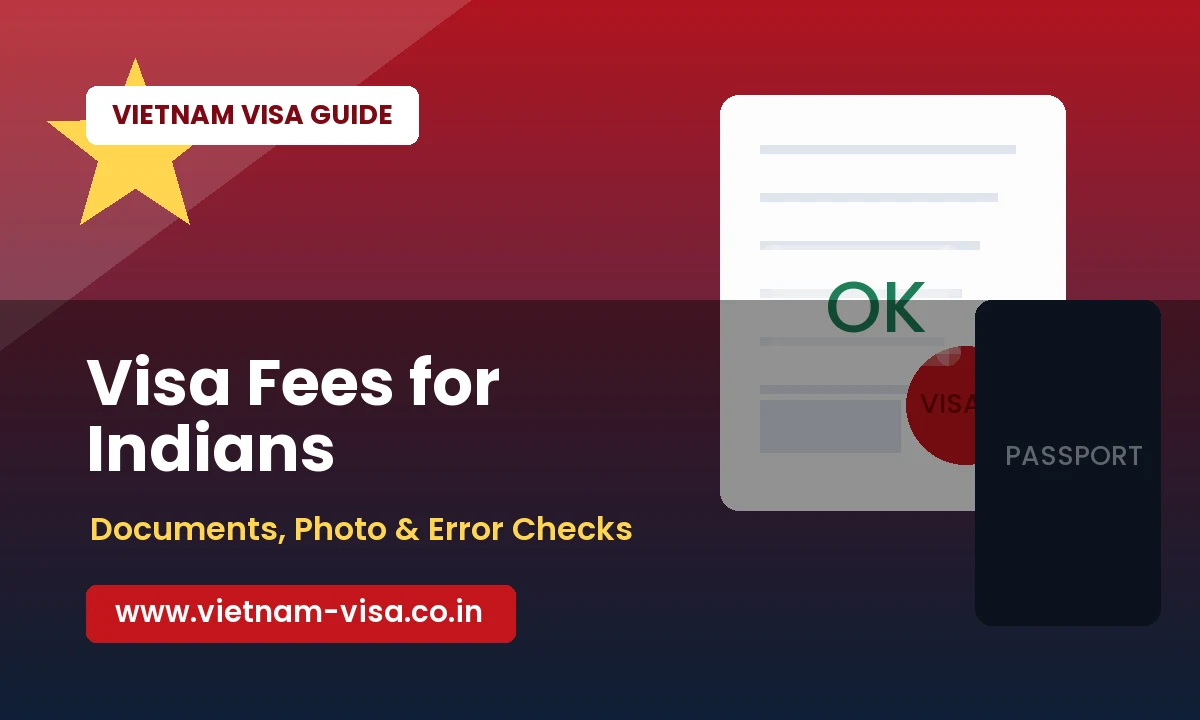 Vietnam Visa Fees for Indians: What Affects the Final Cost?