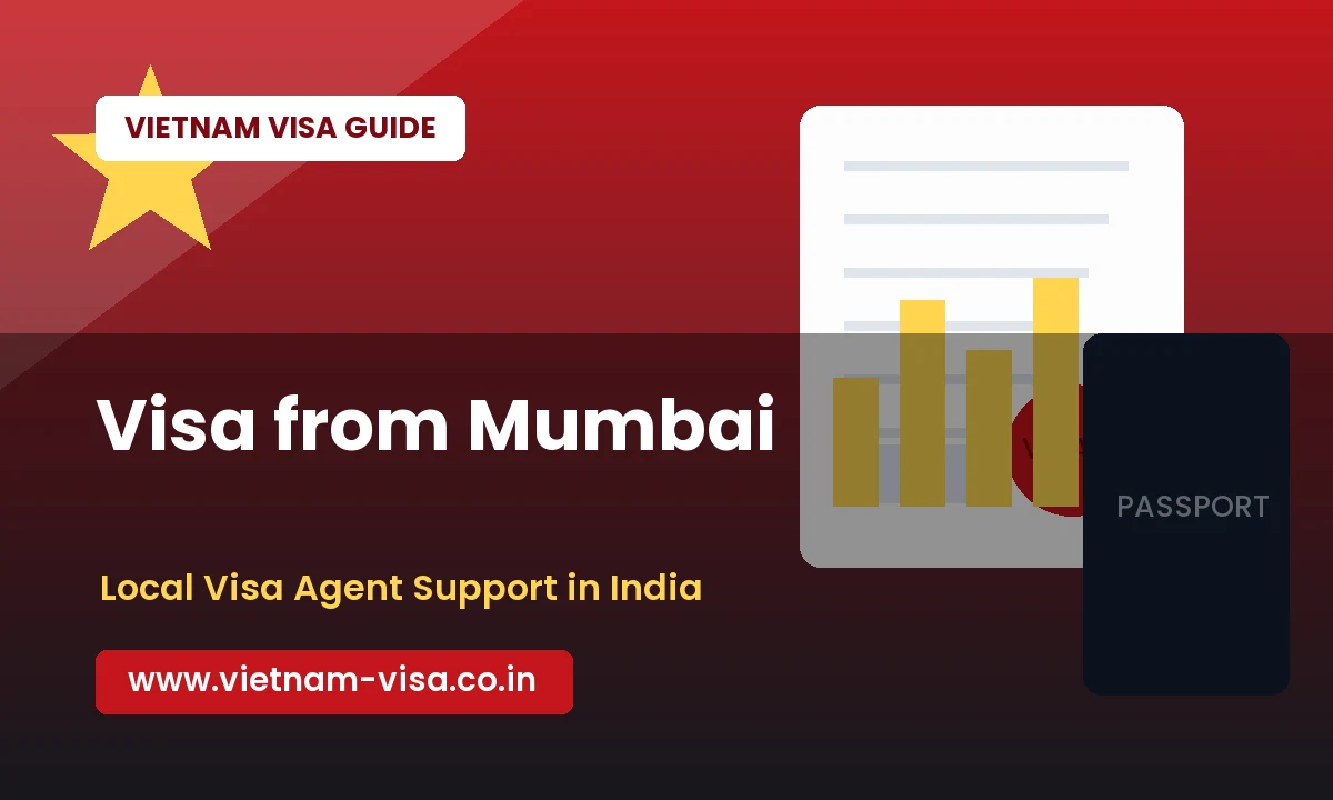 Vietnam Visa from Mumbai: Guide for Indian Travellers and Business Visitors