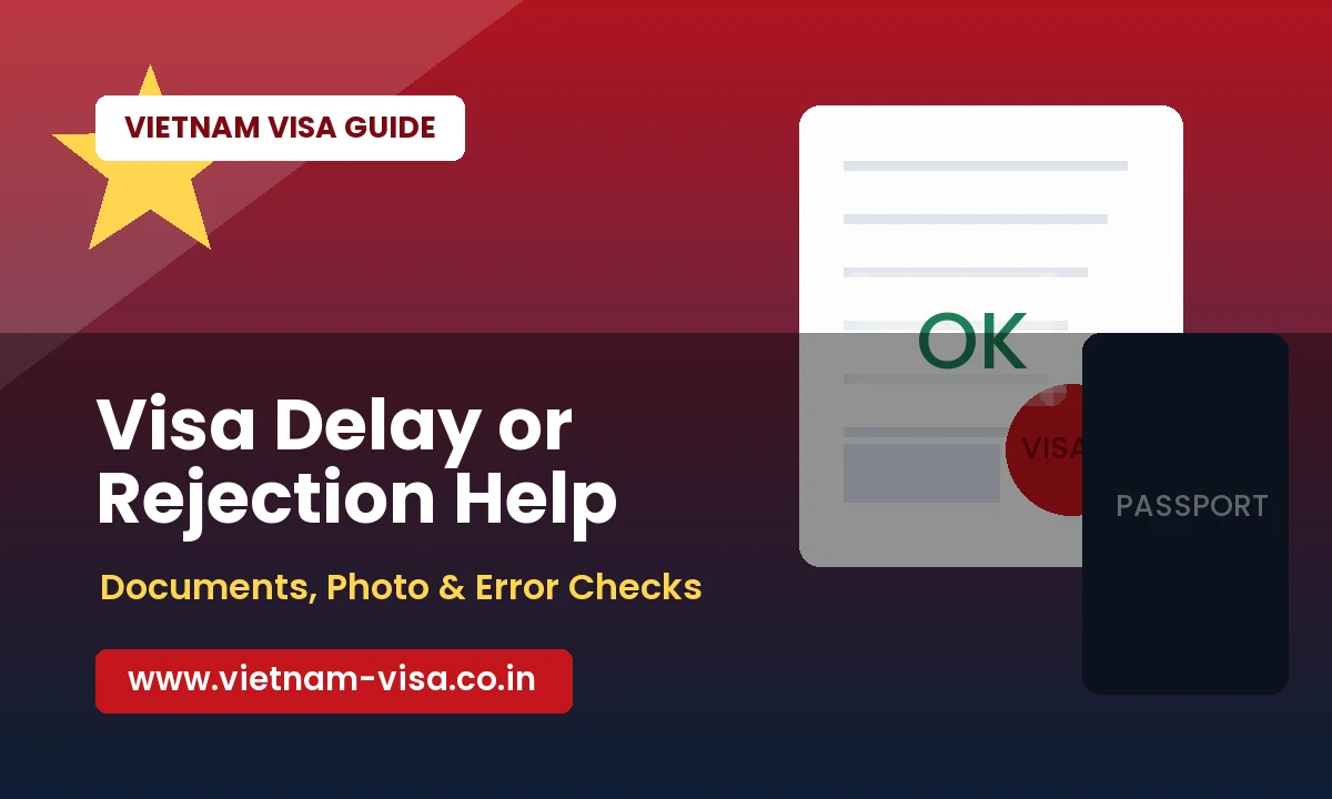 Vietnam Visa Rejection or Delay: How Indian Applicants Should Respond