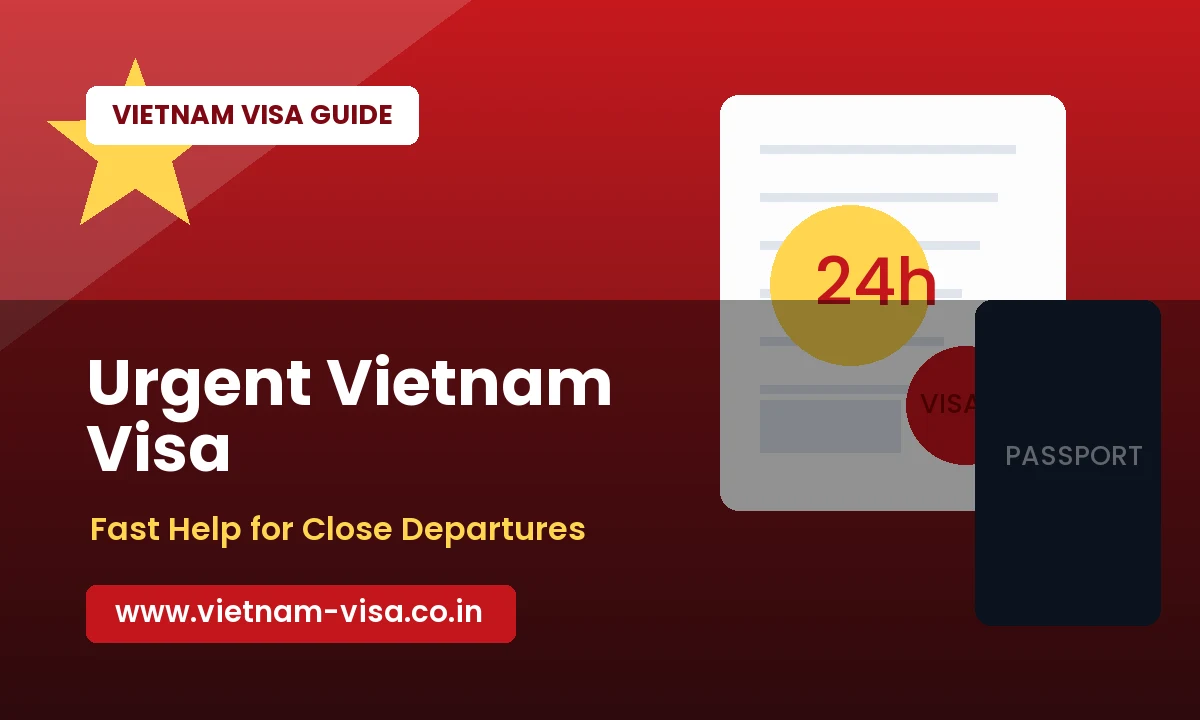 Urgent Vietnam Visa from India: What to Do When Travel Is Close