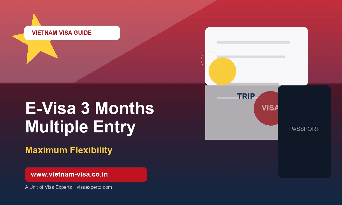 Vietnam E-Visa 3 Months Multiple Entry — Maximum Flexibility for Indians