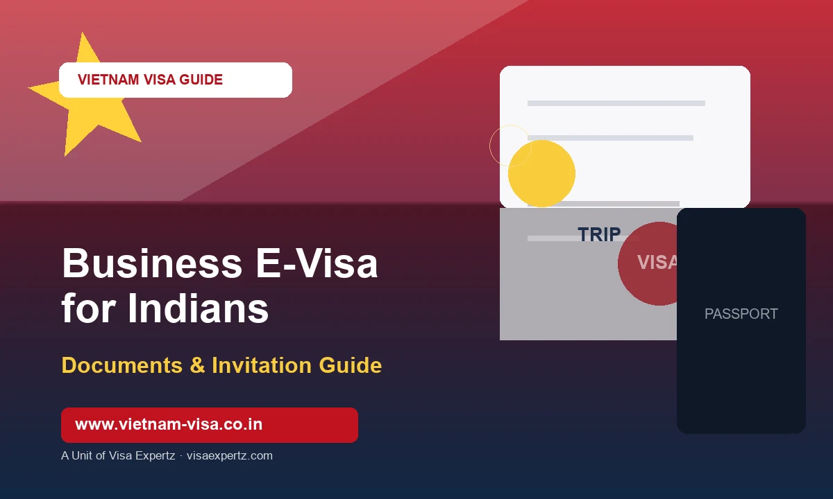 Vietnam Business E-Visa for Indians — Documents and Invitation Guide