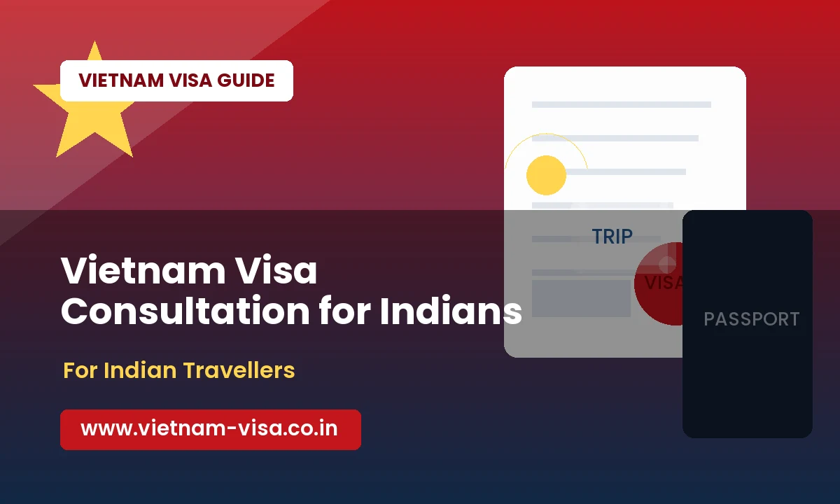 Vietnam Visa Consultation for Indians: When Expert Review Is Worth It