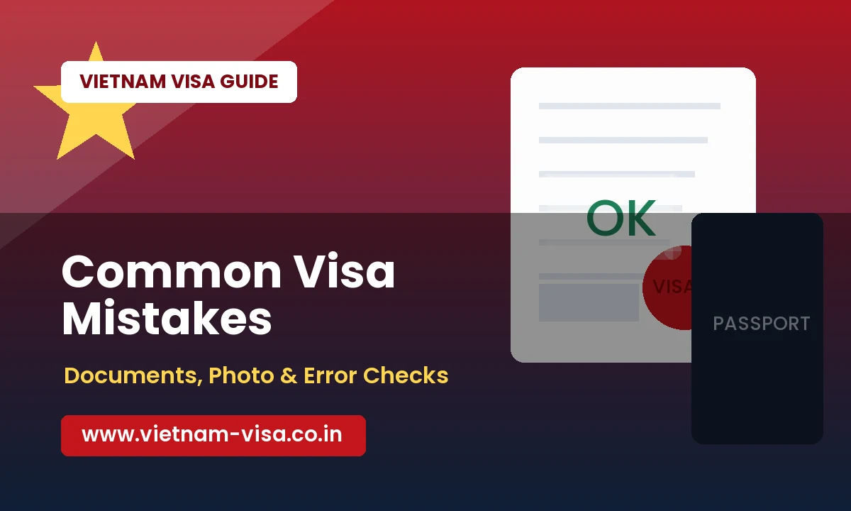 Common Vietnam Visa Mistakes Indian Applicants Make