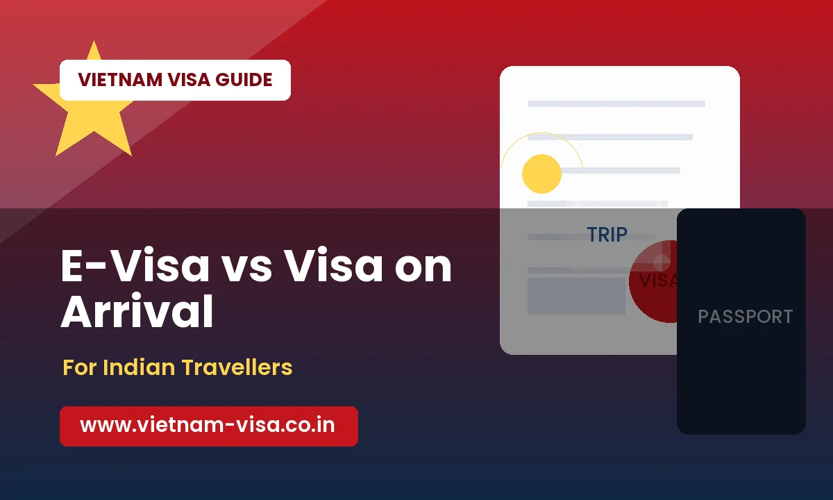 Vietnam Visa on Arrival vs E-Visa: Which Option Should Indians Choose?